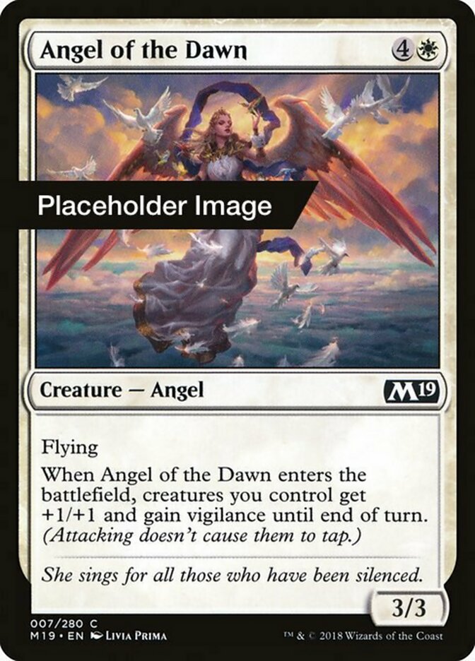 Angel of the Dawn
 Flying
When Angel of the Dawn enters the battlefield, creatures you control get +1/+1 and gain vigilance until end of turn.